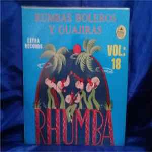 Various - Rumbas, Boleros Y Guajiras - Vol. 18 Album