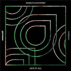 Marcus Santoro - Give It All Album