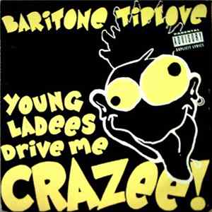 Baritone Tiplove - Young Ladees Drive Me Crazee! Album