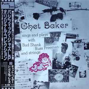 Chet Baker - Sings And Plays With Bud Shank, Russ Freeman And Strings Album
