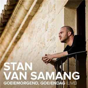 Stan Van Samang - Goeiemorgend, Goeiendag (Live) Album