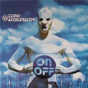 Zzino vs. Accelerator - On / Off Album