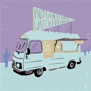 Indian School, Watch For Horses - Split Album