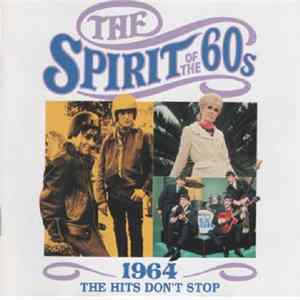 Various - The Spirit Of The 60s: 1964 The Hits Don't Stop Album