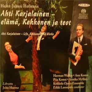 Heinz-Juhani Hofmann, Kokkola Opera Ensemble, Erkki Lasonpalo - Ahti Karjalainen - Elämä, Kekkonen Ja Teot Album
