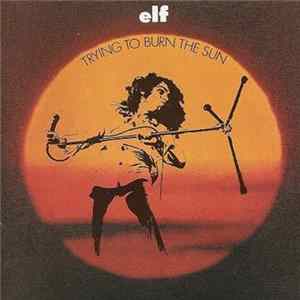 ELF - Trying To Burn The Sun Album