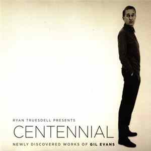 Ryan Truesdell - Centennial - Newly Discovered Works Of Gil Evans Album