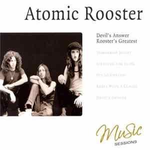 Atomic Rooster - Devil's Answer - Rooster's Greatest Album