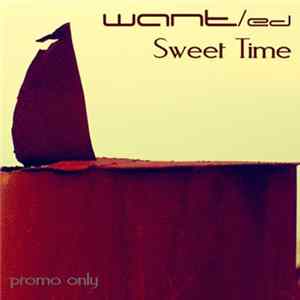 WANT/ed - Sweet Time Album