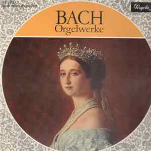 Bach - Hans Otto - Orgelwerke Album
