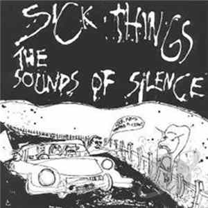 Sick Things - The Sounds Of Silence Album