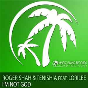 Roger Shah & Tenishia Feat. Lorilee - I'm Not God Album
