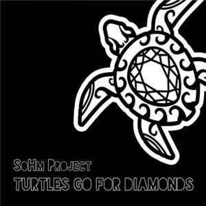 SoHm Project - Turtles Go For Diamonds Album
