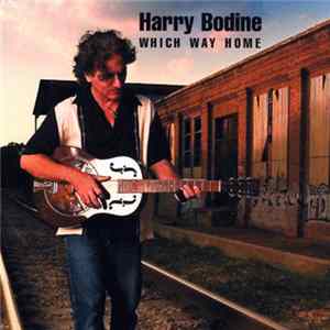 Harry Bodine - Which Way Home Album