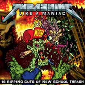 Various - Thrashing Like A Maniac Album