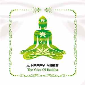 DJ Happy Vibes - The Voice Of Buddha Album