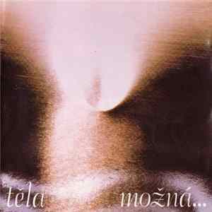 Těla - Možná... Album