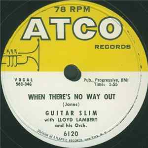 Guitar Slim With Lloyd Lambert And His Orch. - When There's No Way Out / If I Had My Life To Live Over Album