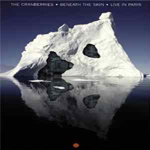 The Cranberries - Beneath The Skin - Live In Paris Album
