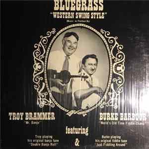 Troy Brammer & Burke Barbour - Bluegrass "Western Swing Style" Album