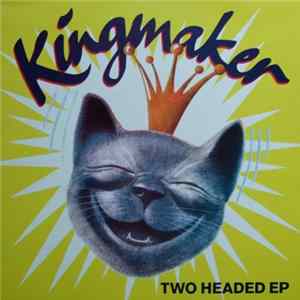 Kingmaker - Two Headed EP Album