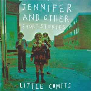 Little Comets - Jennifer And Other Short Stories Album