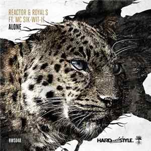 Reactor & Royal S Ft. MC Sik-Wit-It - Alone Album
