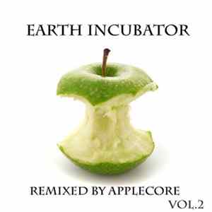 Earth Incubator - Remixed By Applecore Vol.2 Album