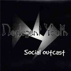 Neglegent Youth - Social Outcast Album