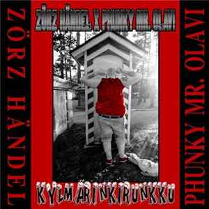 Zörz Händel x Phunky Mr. Olavi - Kylmärinkirunkku Album