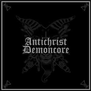 Antichrist Demoncore - Antichrist Demoncore Album