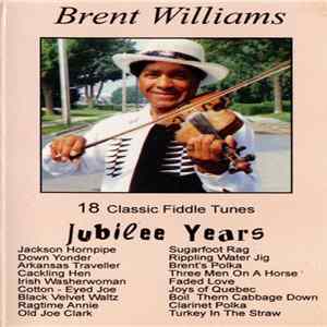 Brent Williams - Jubilee Years (18 Classic Fiddle Tunes) Album