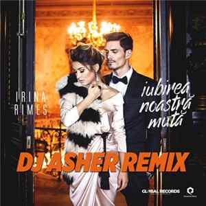 Irina Rimes - Iubirea Noastra Muta (Asher Remix) Album