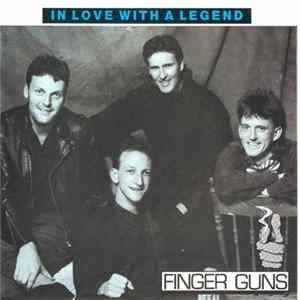 Finger Guns - In Love With A Legend Album