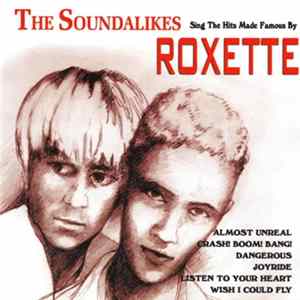 The Soundalikes - Sing The Hits Made Famous By Roxette Album