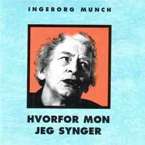 Ingeborg Munch - Hvorfor Mon Jeg Synger Album