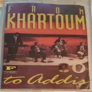 From Khartoum To Addis - From Khartoum To Addis Album