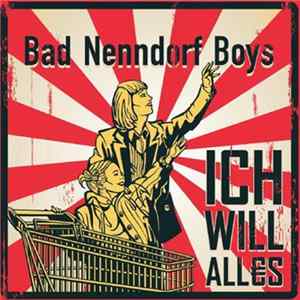 Bad Nenndorf Boys - Ich Will Alles Album