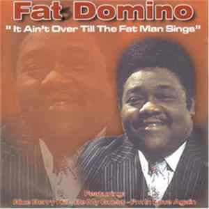 Fats Domino - "It Ain't Over Until The Fat Man Sings" Album