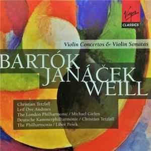 Bartók, Janáček, Weill, Christian Tetzlaff, Leif Ove Andsnes, The London Philharmonic, Michael Gielen, Deutsche Kammerphilharmonie, The Philharmonia, Libor Pešek - Violin Concertos & Violin Sonatas Album