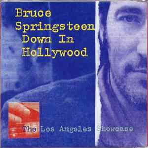 Bruce Springsteen - Down In Hollywood - The Los Angeles Showcase Album