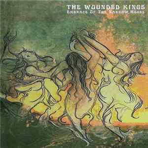 The Wounded Kings - Embrace Of The Narrow House Album
