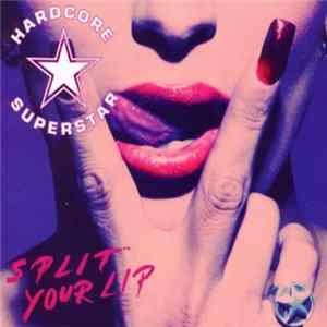 Hardcore Superstar - Split Your Lip Album