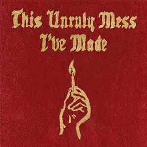Macklemore & Ryan Lewis - This Unruly Mess I've Made Album