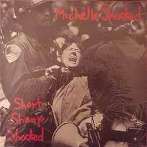 Michelle Shocked - Short Sharp Shocked Album