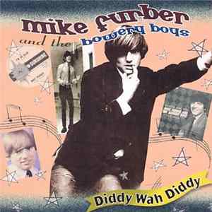 Mike Furber & The Bowery Boys - Diddy Wah Diddy Album