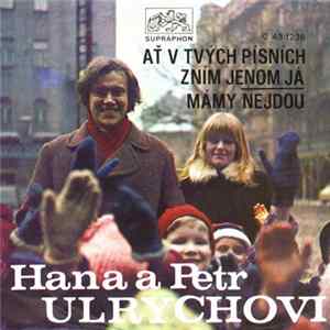 Hana A Petr Ulrychovi - Ať V Tvých Písních Zním Jenom Já / Mámy Nejdou Album