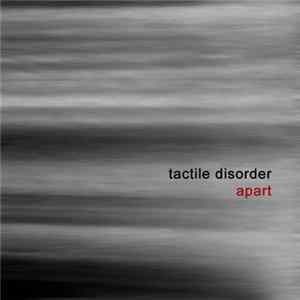 Tactile Disorder - Apart Album