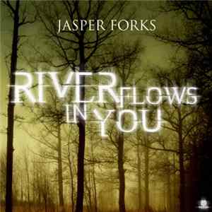 Jasper Forks - River Flows In You Album