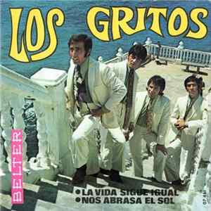 Los Gritos - La Vida Sigue Igual / Nos Abrasa El Sol Album